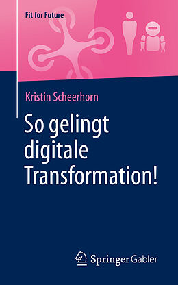 Kartonierter Einband So gelingt digitale Transformation! von Kristin Scheerhorn