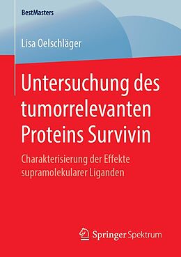 E-Book (pdf) Untersuchung des tumorrelevanten Proteins Survivin von Lisa Oelschläger