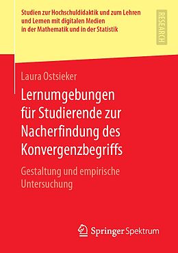 E-Book (pdf) Lernumgebungen für Studierende zur Nacherfindung des Konvergenzbegriffs von Laura Ostsieker