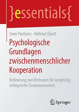 E-Book (pdf) Psychologische Grundlagen zwischenmenschlicher Kooperation von Sven Pastoors, Helmut Ebert