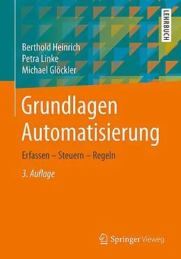 E-Book (pdf) Grundlagen Automatisierung von Berthold Heinrich, Petra Linke, Michael Glöckler