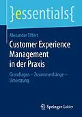 E-Book (pdf) Customer Experience Management in der Praxis von Alexander Tiffert