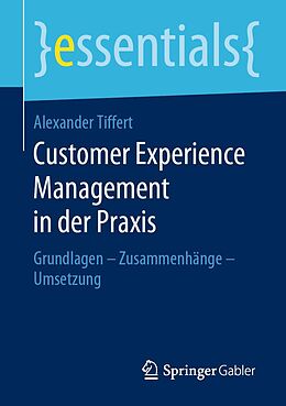 E-Book (pdf) Customer Experience Management in der Praxis von Alexander Tiffert