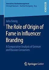 Kartonierter Einband The Role of Origin of Fame in Influencer Branding von Julia Sinnig