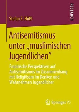 E-Book (pdf) Antisemitismus unter ,,muslimischen Jugendlichen" von Stefan E. Hößl