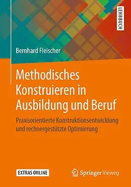 E-Book (pdf) Methodisches Konstruieren in Ausbildung und Beruf von Bernhard Fleischer