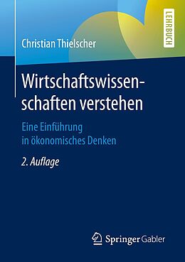E-Book (pdf) Wirtschaftswissenschaften verstehen von Christian Thielscher
