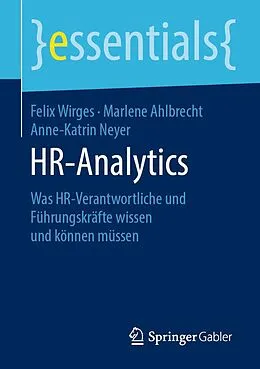 E-Book (pdf) HR-Analytics von Felix Wirges, Marlene Ahlbrecht, Anne-Katrin Neyer