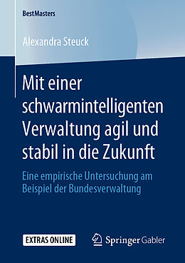 Kartonierter Einband Mit einer schwarmintelligenten Verwaltung agil und stabil in die Zukunft von Alexandra Steuck