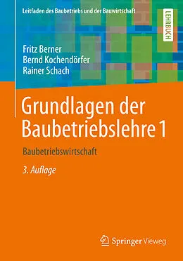 E-Book (pdf) Grundlagen der Baubetriebslehre 1 von Fritz Berner, Bernd Kochendörfer, Rainer Schach