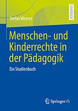 Kartonierter Einband Menschen- und Kinderrechte in der Pädagogik von Stefan Weyers