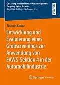 E-Book (pdf) Entwicklung und Evaluierung eines Grobscreenings zur Anwendung von EAWS-Sektion 4 in der Automobilindustrie von Thomas Kunze
