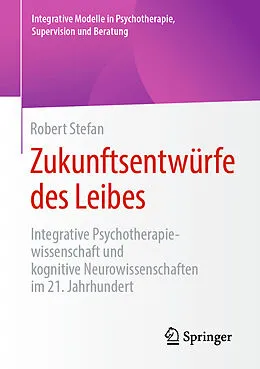 E-Book (pdf) Zukunftsentwürfe des Leibes von Robert Stefan