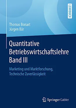 E-Book (pdf) Quantitative Betriebswirtschaftslehre Band III von Thomas Bonart, Jürgen Bär