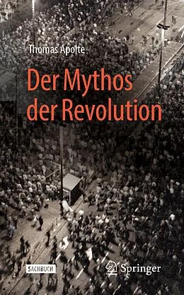 E-Book (pdf) Der Mythos der Revolution von Thomas Apolte
