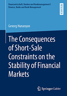 Couverture cartonnée The Consequences of Short-Sale Constraints on the Stability of Financial Markets de Gevorg Hunanyan