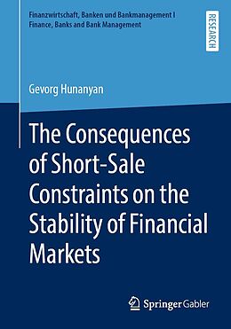 eBook (pdf) The Consequences of Short-Sale Constraints on the Stability of Financial Markets de Gevorg Hunanyan