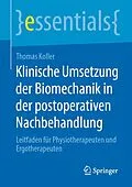 E-Book (pdf) Klinische Umsetzung der Biomechanik in der postoperativen Nachbehandlung von Thomas Koller