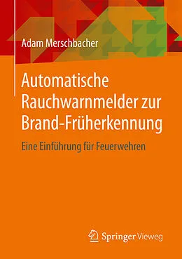 E-Book (pdf) Automatische Rauchwarnmelder zur Brand-Früherkennung von Adam Merschbacher