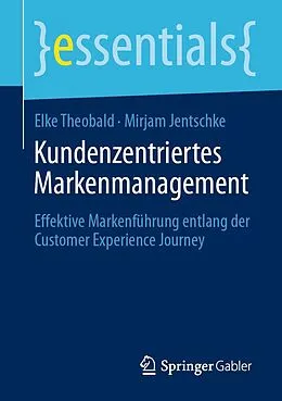 E-Book (pdf) Kundenzentriertes Markenmanagement von Elke Theobald, Mirjam Jentschke