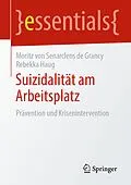 E-Book (pdf) Suizidalität am Arbeitsplatz von Moritz von Senarclens de Grancy, Rebekka Haug