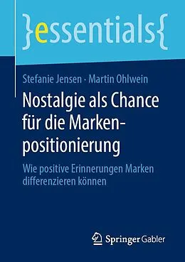 E-Book (pdf) Nostalgie als Chance für die Markenpositionierung von Stefanie Jensen, Martin Ohlwein