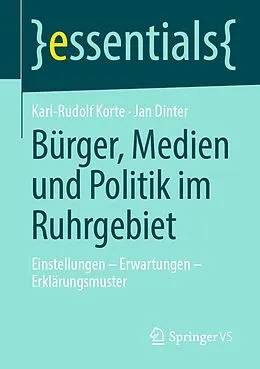 E-Book (pdf) Bürger, Medien und Politik im Ruhrgebiet von Karl-Rudolf Korte, Jan Dinter