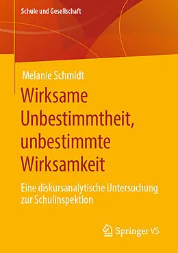 E-Book (pdf) Wirksame Unbestimmtheit, unbestimmte Wirksamkeit von Melanie Schmidt
