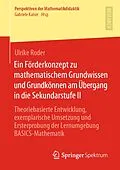 E-Book (pdf) Ein Förderkonzept zu mathematischem Grundwissen und Grundkönnen am Übergang in die Sekundarstufe II von Ulrike Roder