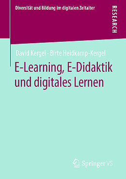 Kartonierter Einband E-Learning, E-Didaktik und digitales Lernen von David Kergel, Birte Heidkamp-Kergel
