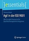 E-Book (pdf) Agil in der ISO 9001 von Patricia A. Adam