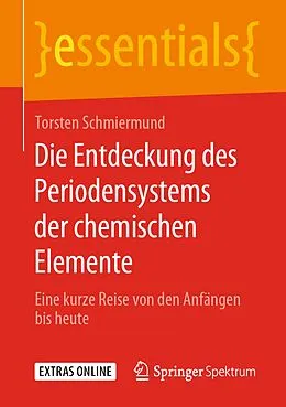 E-Book (pdf) Die Entdeckung des Periodensystems der chemischen Elemente von Torsten Schmiermund