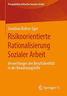 E-Book (pdf) Risikoorientierte Rationalisierung Sozialer Arbeit von Jonathan Kufner-Eger