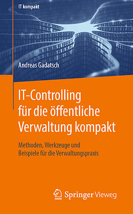 Kartonierter Einband IT-Controlling für die öffentliche Verwaltung kompakt von Andreas Gadatsch