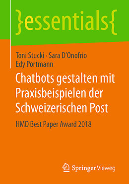 Kartonierter Einband Chatbots gestalten mit Praxisbeispielen der Schweizerischen Post von Toni Stucki, Sara DOnofrio, Edy Portmann
