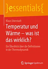 Kartonierter Einband Temperatur und Wärme  was ist das wirklich? von Klaus Stierstadt