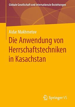 E-Book (pdf) Die Anwendung von Herrschaftstechniken in Kasachstan von Aidar Makhmetov