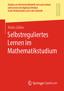 E-Book (pdf) Selbstreguliertes Lernen im Mathematikstudium von Robin Göller