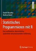 E-Book (pdf) Statistisches Programmieren mit R von Daniel Obszelka, Andreas Baierl