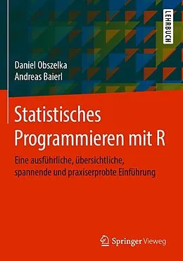 E-Book (pdf) Statistisches Programmieren mit R von Daniel Obszelka, Andreas Baierl