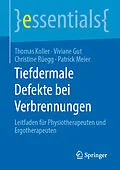 E-Book (pdf) Tiefdermale Defekte bei Verbrennungen von Thomas Koller, Viviane Gut, Christine Rüegg