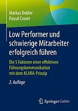 E-Book (pdf) Low Performer und schwierige Mitarbeiter erfolgreich führen von Markus Dobler, Pascal Croset