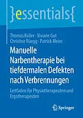 E-Book (pdf) Manuelle Narbentherapie bei tiefdermalen Defekten nach Verbrennungen von Thomas Koller, Viviane Gut, Christine Rüegg