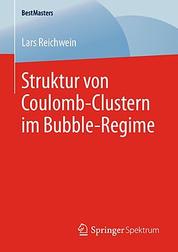 E-Book (pdf) Struktur von Coulomb-Clustern im Bubble-Regime von Lars Reichwein