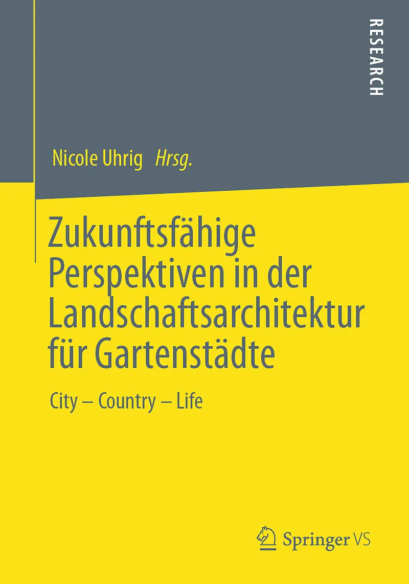 Zukunftsfähige Perspektiven in der Landschaftsarchitektur für Gartenstädte