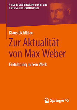 Kartonierter Einband Zur Aktualität von Max Weber von Klaus Lichtblau