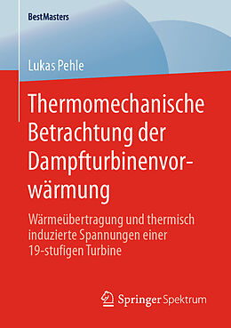 Kartonierter Einband Thermomechanische Betrachtung der Dampfturbinenvorwärmung von Lukas Pehle