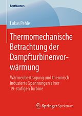 E-Book (pdf) Thermomechanische Betrachtung der Dampfturbinenvorwärmung von Lukas Pehle
