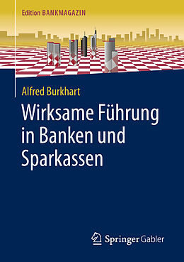 Kartonierter Einband Wirksame Führung in Banken und Sparkassen von Alfred Burkhart