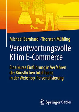 E-Book (pdf) Verantwortungsvolle KI im E-Commerce von Michael Bernhard, Thorsten Mühling